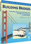 Building Bridges: Connecting Classrooms and Comunity Through Service Learning